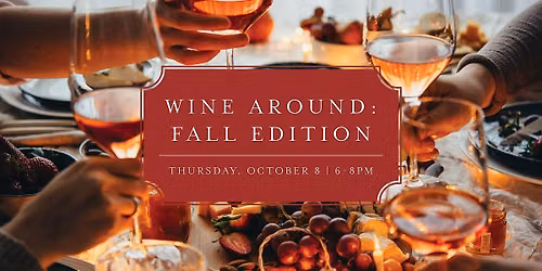 Wine Around: Fall Edition