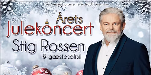 \u00c5rets Julekoncert med Stig Rossen & g\u00e6stesolist