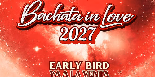 BACHATA IN LOVE 2027 💖💖 — Carretera Sevilla-Huelva, km 16, 41805 Benacazón, Sevilla, España, 41805 Seville, Spain