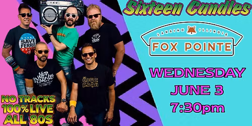 Sixteen Candles at FOX POINTE LANSING!