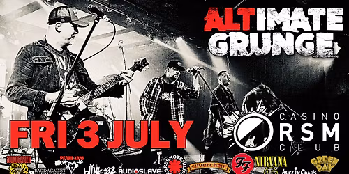 ALTimate GRUNGE 90s SHOW - Casino RSM