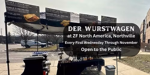 Der Wurstwagen at ZF North America, Northville \u2022 First Wednesdays \u2022 Open to the Public