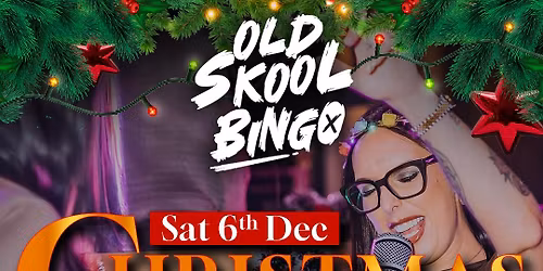 Old Skool Bingo Sat 6th Dec Christmas Special Leeds