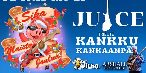 Sikamaista joulua - Juice Tribute by Kankku Kankaanp\u00e4\u00e4  + pikkujoulut!