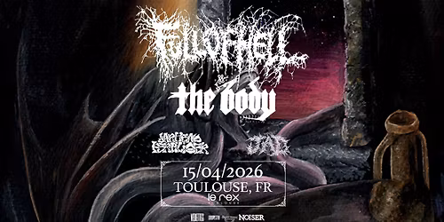 FULL OF HELL & THE BODY & JARHEAD FERTILIZER & JAD | Le Rex de Toulouse