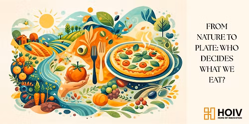 From Nature to Plate: Who Decides What We Eat?