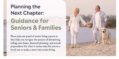 Planning the Next Chapter: Guidance for Seniors & Families