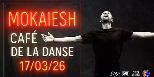 CYRIL MOKAIESH EN CONCERT AU CAF\u00c9 DE LA DANSE \/\/ 17.03.2026