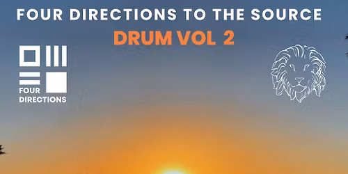 FOUR DIRECTIONS to THE SOURCE - VOLUME 2. DRUM