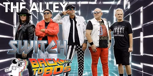 SWITCH - Back to the 80's | Live Music at The Alley & Fuel BBQ | No Cover!