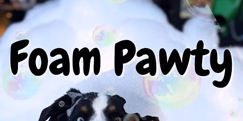 Foam Pawty Friday