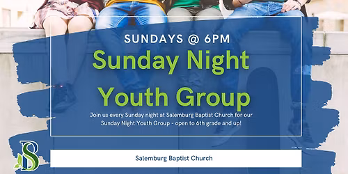 Sunday Night Youth Group (Grades 6–12) | Salemburg Baptist Church