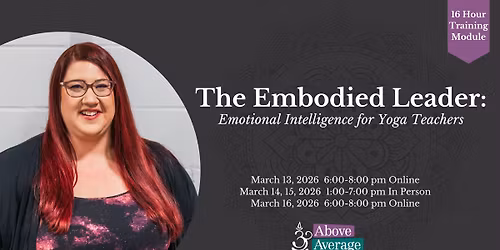 The Embodied Leader: Emotional Intelligence for Yoga Teachers (16-hr Module)