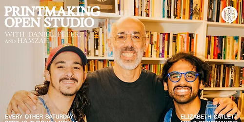 PRINTMAKING OPEN STUDIO w\/ DANIEL + PETER + HAMZAH
