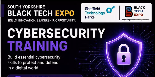 South Yorkshire Black Tech Expo \u2013 Cybersecurity Training