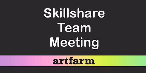 Skillshare Team Meeting at artfarm