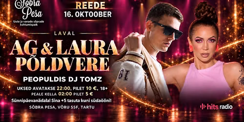 AG X LAURA P\u00d5LDVERE & DJ TOMZ | REEDE 16.10 | TARTU @ S\u00d5BRA PESA