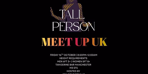 TALL PERSON MEET UP UK | hosted by Joni Sommerville
