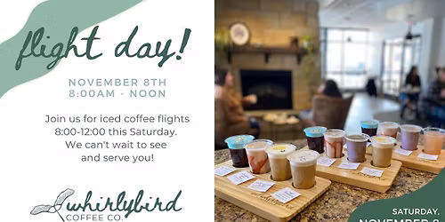 Whirlybird Coffee Flights - Saturday, November 8th
