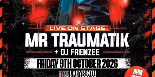 MR TRAUMATIK : Friday 9th October : Labyrinth Taunton