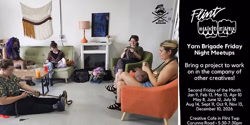 Flint Handmade Yarn Brigade at Creative Cafe - Second Friday of the Month