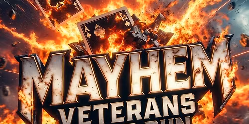 MAYHEM VETERANS POKER RUN