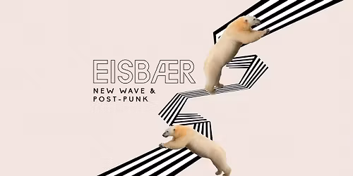 E I S B \u00c6 R K\u00f6ln - New Wave & Postpunk \/\/ mit eavo im Tsunami Club