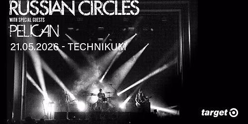 RUSSIAN CIRCLES - M\u00fcnchen, Technikum