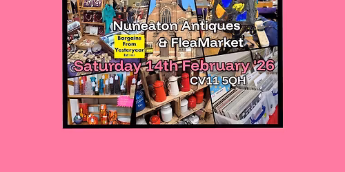 Nuneaton Antiques & FleaMarket CV11 5QH \ud83d\udc9b 2026