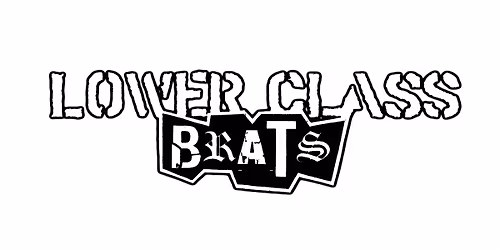 Lower Class Brats [California] \/ lokale Vorband gesucht!