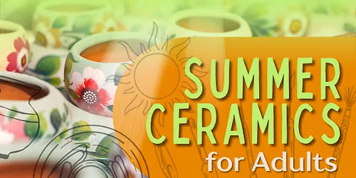 Summer Ceramics for Adults