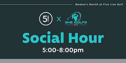 Women's Golf Month Launch Event \u2014 She Golfs ATL x Five Iron Golf