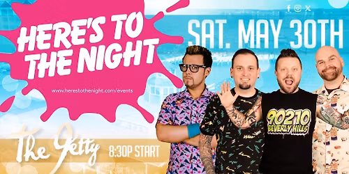 Here's to the Night returns to THE JETTY!