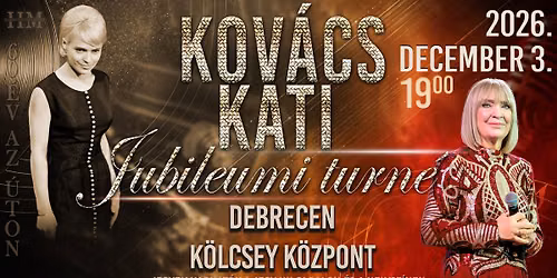 Kov\u00e1cs Kati Jubileumi Nagykoncert - DEBRECEN