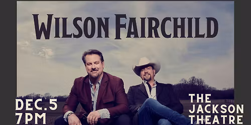 Wilson Fairchild at The Jackson Theatre