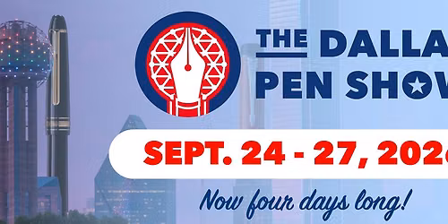 The 2026 Dallas Pen Show - NOW FOUR DAYS LONG!