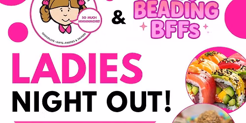 Mindy\u2019s Munchies & Beading BFFs : LADIES NIGHT OUT
