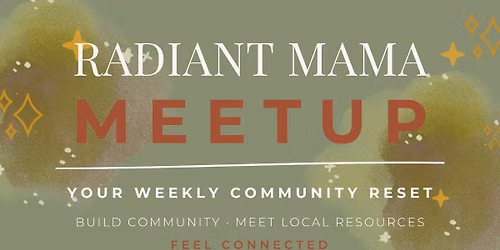 Radiant Mama Meetup: Birth Story Circle