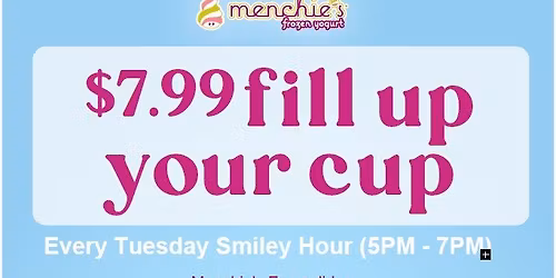 Tuesday Fill Up your Cup for $7.99 at Menchies Escondido