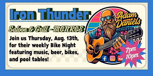 (8\/13) Adam Daniels LIVE @ Iron Thunder Saloon & Grill MONROE