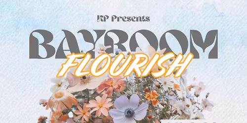 KP Presents - BAYROOM: Flourish (EDM x VINAHOUSE)