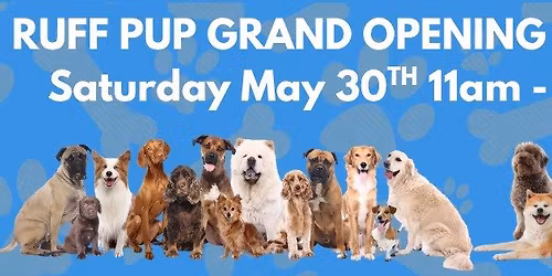 \ud83c\udf89\ud83d\udc36 RUFF PUP GRAND OPENING \ud83d\udc36\ud83c\udf89