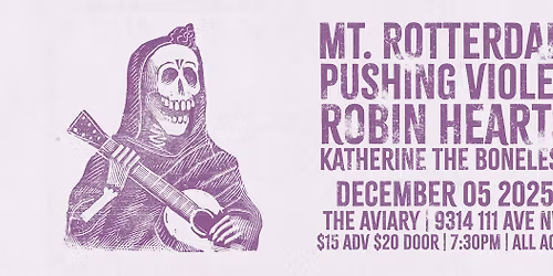 Mt. Rotterdam w\/ Pushing Violet, Robin Hearts, & Katherine The Boneless