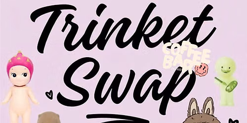 Trinket Swap at CoffeeBar Bel Air
