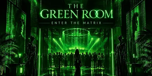 THE GREEN ROOM ENTER THE MATRIX