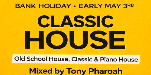 Classic House Bank Holiday Session \u2013 Over 30s