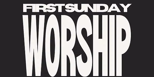 First Sunday Worship and Prayer