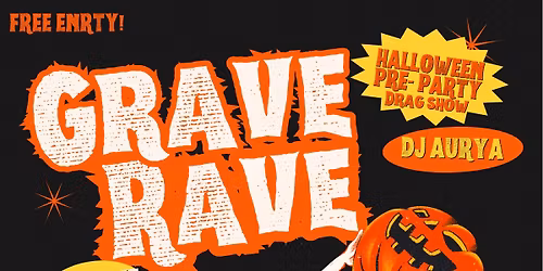 Grave Rave w\/ Pre-Party Drag by Vertigo, Armani the Star & Friends!