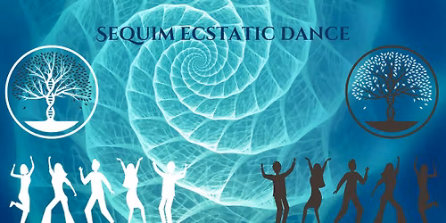 Sequim Ecstatic Dance 1st & 3rd Saturday of the Month