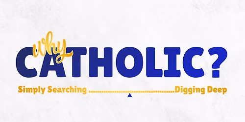 Why Catholic?